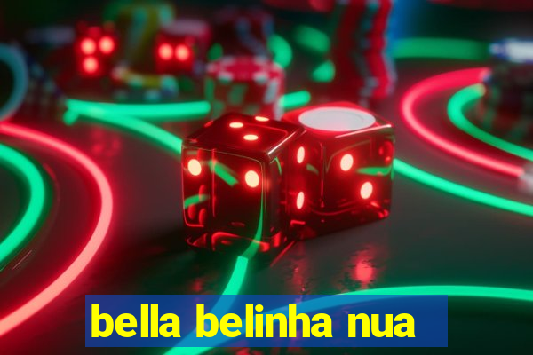 bella belinha nua